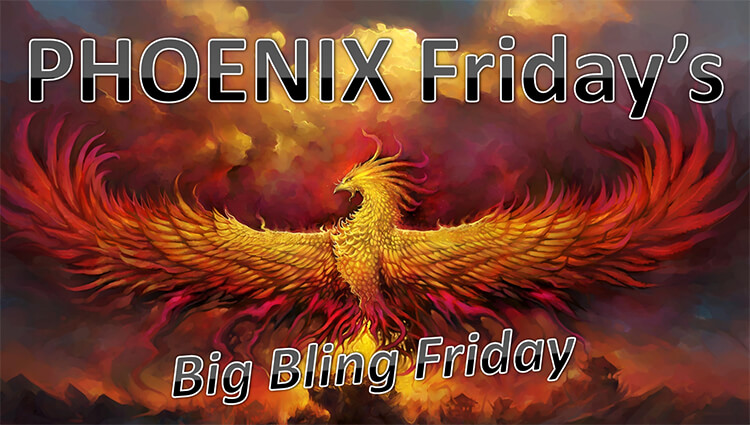 PHOENIX Fridays - Big Bling Friday